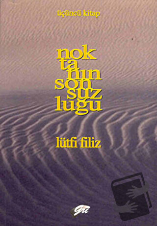 Noktanın Sonsuzluğu Üçüncü Kitap - Lütfi Filiz - Pan Yayıncılık - Fiya