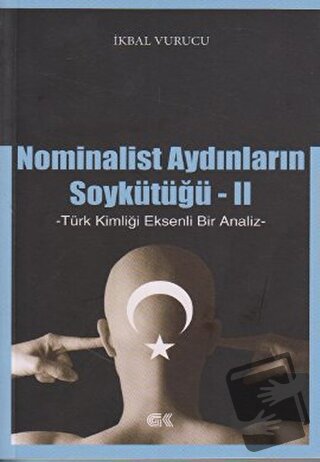 Nominalist Aydınların Soykütüğü 2 - İkbal Vurucu - Gençlik Kitabevi Ya