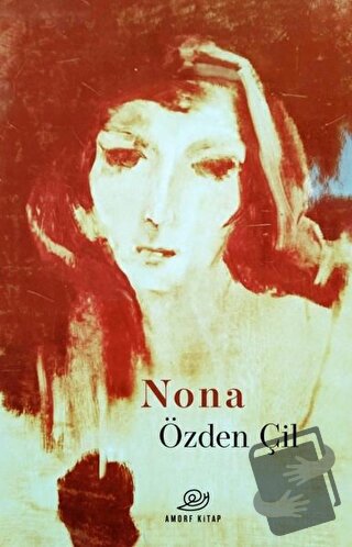 Nona - Özden Çil - Amorf Kitap - Fiyatı - Yorumları - Satın Al