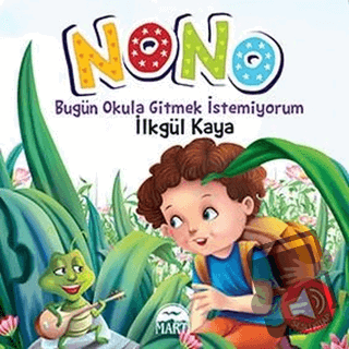 Nono 2 - Bugün Okula Gitmek İstemiyorum - İlkgül Kaya - Martı Çocuk Ya