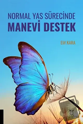 Normal Yas Sürecinde Manevi Destek - Elif Kara - Akademisyen Kitabevi 