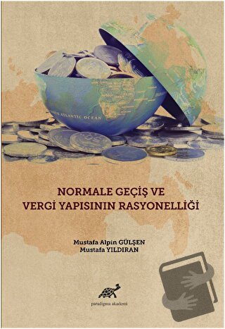 Normale Geçiş ve Vergi Yapısının Rasyonelliği - Mustafa Alpin Gülşen -