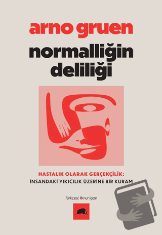 Normalliğin Deliliği - Arno Gruen - Kolektif Kitap - Fiyatı - Yorumlar