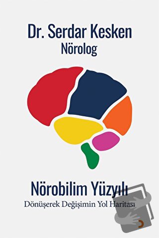 Nörobilim Yüzyılı - Serdar Kesken - Cinius Yayınları - Fiyatı - Yoruml