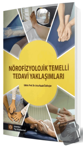 Nörofizyolojik Temelli Tedavi Yaklaşımları - Arzu Razak Özdinçler - İs