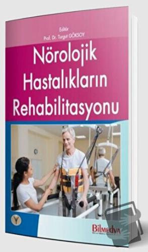 Nörolojik Hastalıkların Rehabilitasyonu - Turgut Göksoy - Bilmedya - F