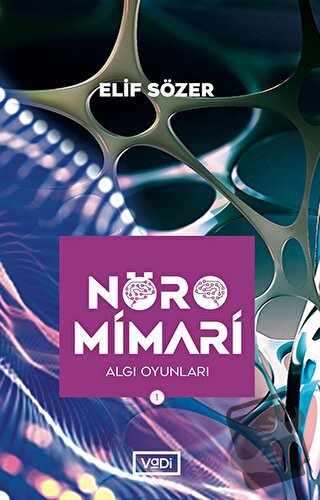 Nöromimari 1 - Algı Oyunları - Elif Sözer - Vadi Yayınları - Fiyatı - 