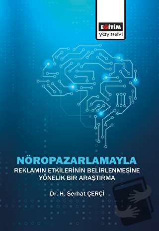 Nöropazarlamayla Reklamın Etkilerinin Belirlenmesine Yönelik Bir Araşt