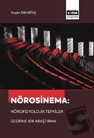 Nörosinema: Nörofizyolojik Tepkiler Üzerine Bir Araştırma - Haşim Demi