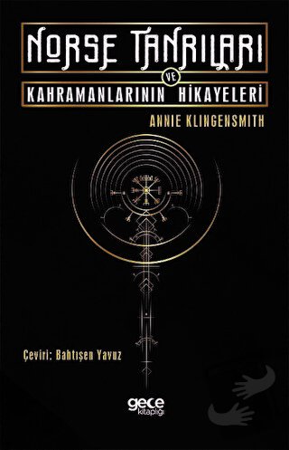 Norse Tanrıları ve Kahramanlarının Hikayeleri - Annie Klingensmith - G