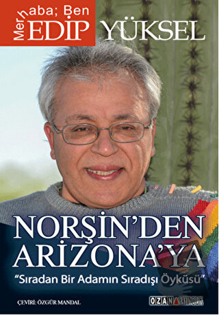 Norşin’den Arizona’ya - Edip Yüksel - Ozan Yayıncılık - Fiyatı - Yorum