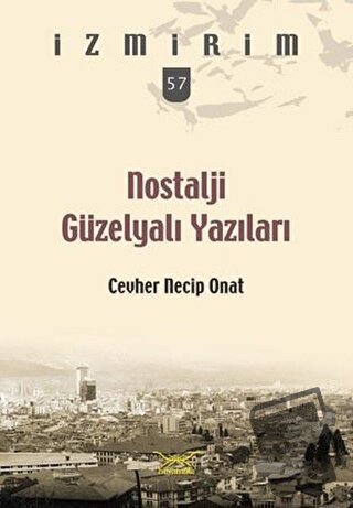 Nostalji Güzelyalı Yazıları - Cevher Necip Onat - Heyamola Yayınları -