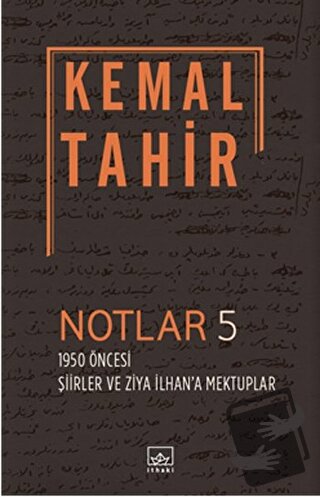 Notlar 5 - 1950 Öncesi Şiirler ve Ziya İlhan'a Mektuplar - Cengiz Yazo