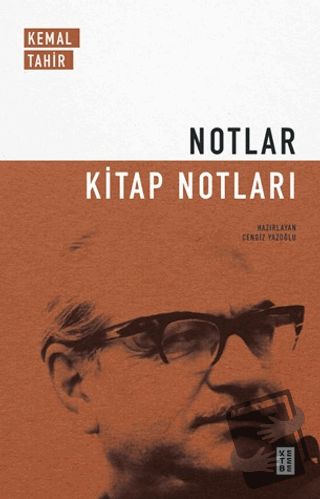 Notlar - Kitap Notları - Kemal Tahir - Ketebe Yayınları - Fiyatı - Yor