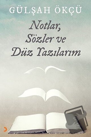 Notlar, Sözler ve Düz Yazılarım - Gülşah Ökçü - Cinius Yayınları - Fiy