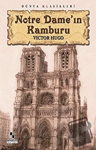 Notre Dame’ın Kamburu - Victor Hugo - Anonim Yayıncılık - Fiyatı - Yor