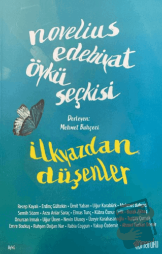 Novelius Edebiyat Öykü Seçkisi: İlkyazdan Düşenler - Mehmet Bahçeci - 