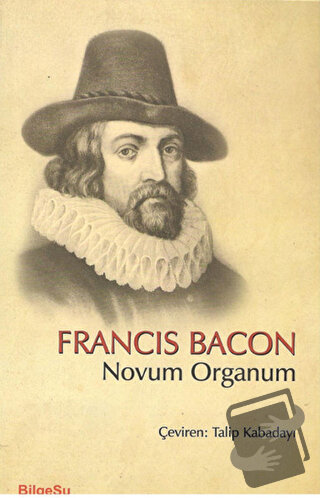 Novum Organum - Francis Bacon - BilgeSu Yayıncılık - Fiyatı - Yorumlar