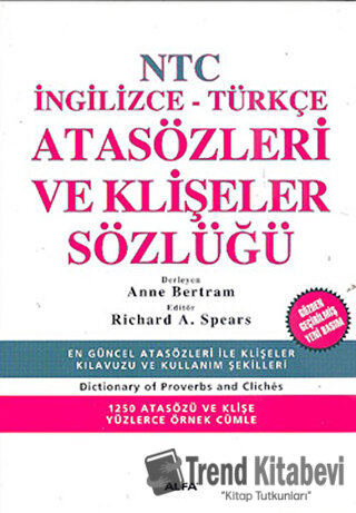 NTC İngilizce - Türkçe Atasözleri ve Klişeler Sözlüğü - Anne Bertram -