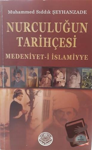 Nurculuğun Tarihçesi - Medeniyet-i İslamiyye - Muhammed Sıddık Şeyhanz