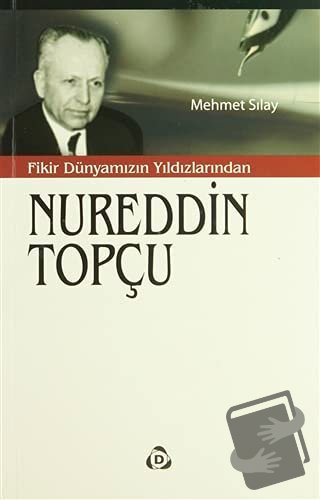 Nureddin Topçu - Mehmet Sılay - Düşün Yayıncılık - Fiyatı - Yorumları 