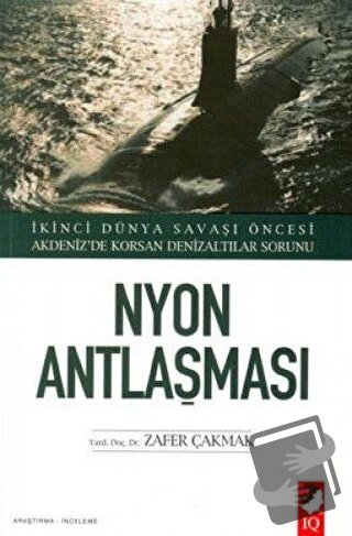 Nyon Antlaşması - Zafer Çakmak - IQ Kültür Sanat Yayıncılık - Fiyatı -