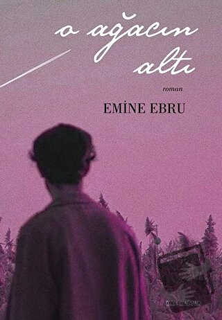 O Ağacın Altı - Emine Ebru - Kafe Kültür Yayıncılık - Fiyatı - Yorumla