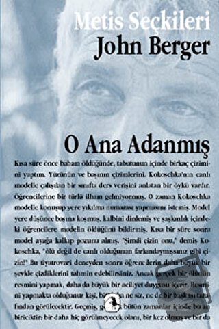 O Ana Adanmış - John Berger - Metis Yayınları - Fiyatı - Yorumları - S