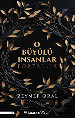 O Büyülü İnsanlar - Zeynep Oral - İnkılap Kitabevi - Fiyatı - Yorumlar