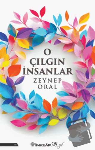 O Çılgın İnsanlar - Zeynep Oral - İnkılap Kitabevi - Fiyatı - Yorumlar