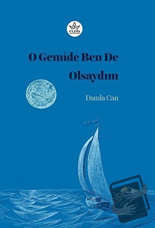 O Gemide Ben de Olsaydım - Damla Can - Elpis Yayınları - Fiyatı - Yoru