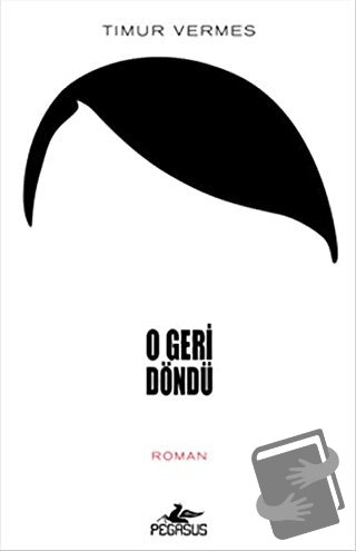 O Geri Döndü - Timur Vermes - Pegasus Yayınları - Fiyatı - Yorumları -