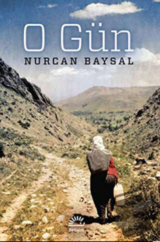 O Gün - Nurcan Baysal - İletişim Yayınevi - Fiyatı - Yorumları - Satın