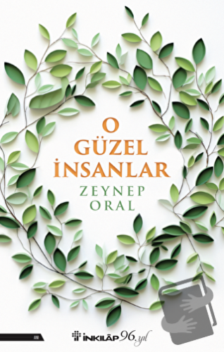 O Güzel İnsanlar - Zeynep Oral - İnkılap Kitabevi - Fiyatı - Yorumları