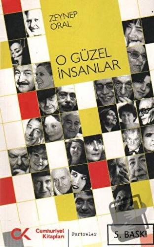 O Güzel İnsanlar - Zeynep Oral - Cumhuriyet Kitapları - Fiyatı - Yorum