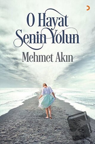 O Hayat Senin Yolun - Mehmet Akın - Cinius Yayınları - Fiyatı - Yoruml