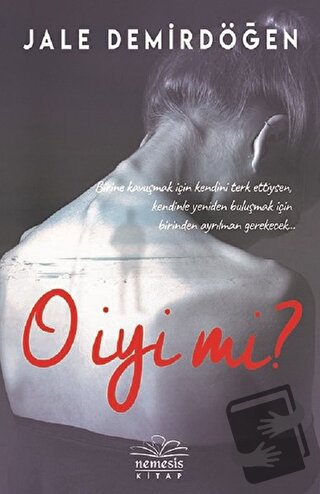 O İyi Mi? - Jale Demirdöğen - Nemesis Kitap - Fiyatı - Yorumları - Sat