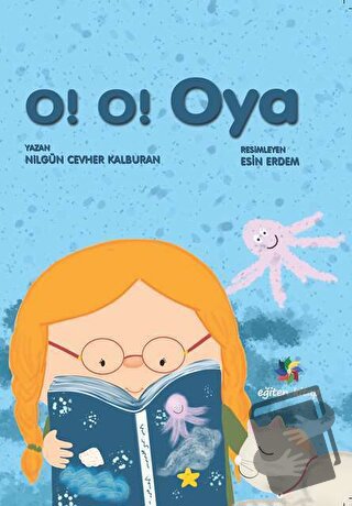 O! O! Oya - Nilgün Cevher Kalburan - Eğiten Kitap - Fiyatı - Yorumları