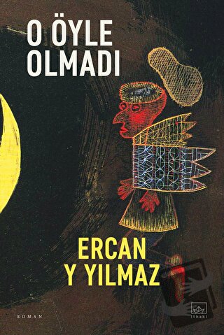 O Öyle Olmadı - Ercan Y Yılmaz - İthaki Yayınları - Fiyatı - Yorumları