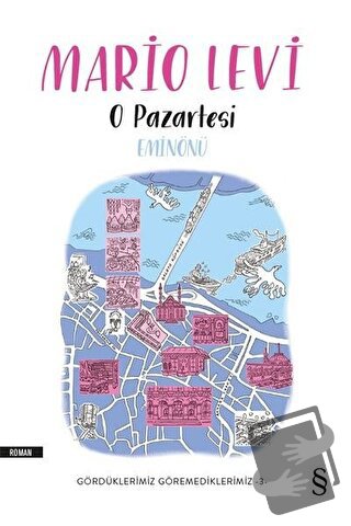 O Pazartesi Eminönü - Gördüklerimiz Göremediklerimiz 3 - Mario Levi - 