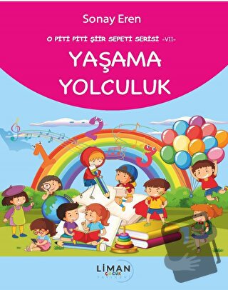 O Piti Piti Şiir Sepeti Serisi – VII – Yaşama Yolculuk - Sonay Eren - 