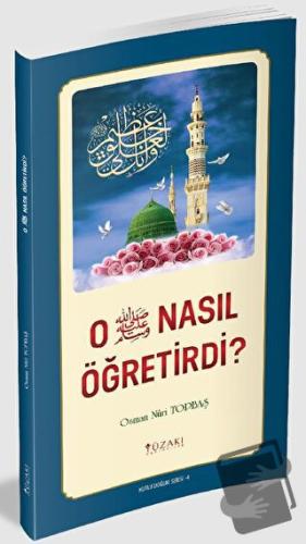 O (SAV) Nasıl Öğretirdi? - Osman Nuri Topbaş - Yüzakı Yayıncılık - Fiy