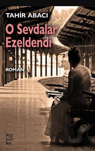 O Sevdalar Ezeldendi - Tahir Abacı - Sözcükler Yayınları - Fiyatı - Yo