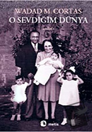 O Sevdiğim Dünya - Wadad Makdisi Cortas - Metis Yayınları - Fiyatı - Y