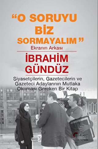 O Soruyu Biz Sormayalım, Ekranın Arkası - İbrahim Gündüz - Galeati Yay