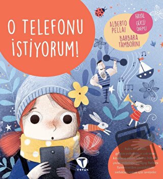 O Telefonu İstiyorum! - Alberto Pellai - Turkuvaz Çocuk - Fiyatı - Yor