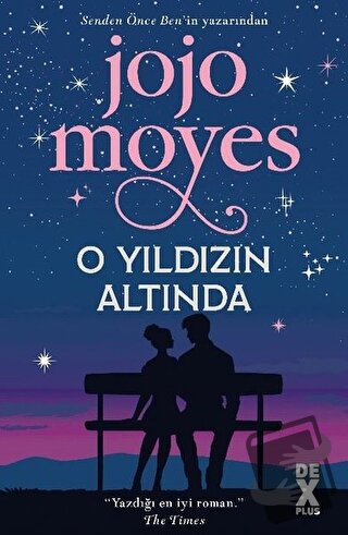 O Yıldızın Altında - Jojo Moyes - Dex Yayınevi - Fiyatı - Yorumları - 