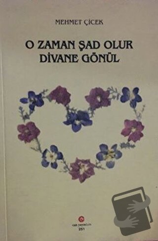 O Zaman Şad Olur Divane Gönül - Mehmet Çiçek - Can Yayınları (Ali Adil