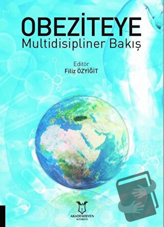 Obeziteye Multidisipliner Bakış - Filiz Özyiğit - Akademisyen Kitabevi