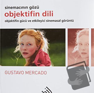 Objektifin Dili - Sinemacının Gözü (Ciltli) - Gustavo Mercado - Hil Ya